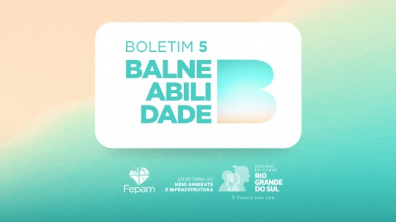 Card com fundo degrad&ecirc; que simula a linha entre a areia e o mar. No centro, h&aacute; um ret&acirc;ngulo branco no qual se l&ecirc; "Boletim 5 Balneabilidade". Abaixo do ret&acirc;ngulo, est&atilde;o as logos da Fepam, da Secretaria do Meio Ambiente e do Governo do Estado do Rio Grande do Sul.